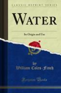 Ebook Water di William Coles, Finch edito da Forgotten Books