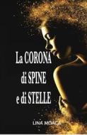 Ebook La Corona Di Spine E Di Stelle di Lina Moaca edito da Babelcube Inc.