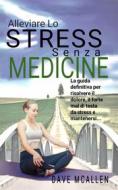 Ebook Alleviare Lo Stress Senza Medicine di Dave McAllen edito da Babelcube Inc.