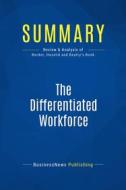 Ebook Summary: The Differentiated Workforce di BusinessNews Publishing edito da Business Book Summaries