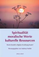 Ebook Spiritualität - moralische Werte - kulturelle Ressourcen di Andreas Neider edito da Books on Demand