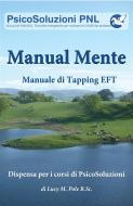 Ebook Manual Mente,  Guida pratica di Tapping EFT di Lucy M. Pole edito da Lucy M. Pole