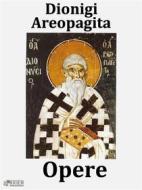 Ebook Opere di Dionigi Areopagita edito da KKIEN Publ. Int.