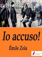 Ebook Io accuso...! di Émile Zola edito da Passerino