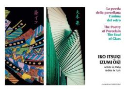Ebook Iko Itsuki & Izumi-Oki. Artiste in Italia. La poesia della porcellana. L'anima del vetro di AA. VV. edito da Gangemi Editore
