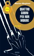 Ebook Quattro giorni per non morire di Magliani Marino edito da Sironi Editore