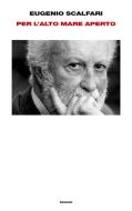Ebook Per l'alto mare aperto di Scalfari Eugenio edito da Einaudi