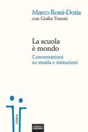 Ebook La scuola è mondo di Marco Rossi-Doria, Giulia Tosoni edito da Edizioni Gruppo Abele
