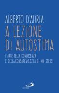 Ebook A lezione di autostima di D'Auria Alberto edito da San Paolo Edizioni