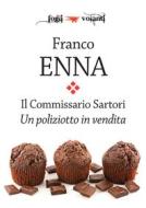 Ebook Il Commissario Sartori. Un poliziotto in vendita di Franco Enna edito da Edizioni Falsopiano