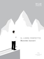 Ebook Il Libro Perfetto di Massimo Lazzari edito da Antonio Tombolini Editore