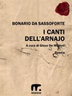 Ebook I canti dell'Arnajo di Bonario da Sassoforte edito da Mnamon