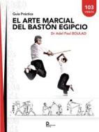 Ebook El arte marcial del Bastón Egipcio di Adel Paul BOULAD edito da Publishroom