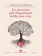 Ebook Le persone più importanti della mia vita di Mariella Caruso edito da Kimerik