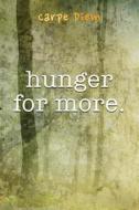 Ebook Hunger For More di Carpe Diem edito da Publisher s21000