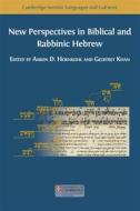 Ebook New Perspectives in Biblical and Rabbinic Hebrew di Geoffrey Khan, Aaron Hornkohl edito da Open Book Publishers