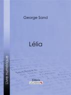 Ebook Lélia di George Sand, Ligaran edito da Ligaran