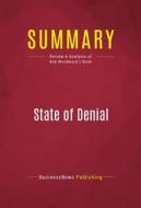 Ebook Summary: State of Denial di BusinessNews Publishing edito da Political Book Summaries