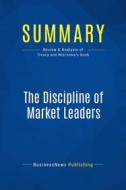 Ebook Summary: The Discipline of Market Leaders di BusinessNews Publishing edito da Business Book Summaries