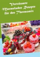 Ebook Verträumte Marmeladen Rezepte für den Thermomix di Hannah Horstmann edito da Books on Demand