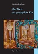 Ebook Das Buch der gespiegelten Zeit di Dagmar Dornbierer edito da Books on Demand