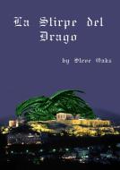 Ebook La Stirpe del Drago di Steve Oaks edito da Steve Oaks