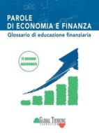 Ebook Parole di economia e finanza di AA.VV. edito da Global Thinking Foundation