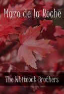 Ebook The Whiteoak Brothers di Mazo de la Roche edito da Classica Libris