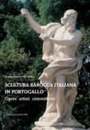 Ebook Scultura barocca italiana in Portogallo di Teresa Leonor M. Vale edito da Gangemi Editore