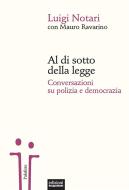 Ebook Al di sotto della legge di Luigi Notari, Mauro Ravarino edito da Edizioni Gruppo Abele