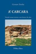 Ebook A&apos; Carcara di Gennaro Torchio edito da D&apos;Ettoris Editori