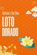 Ebook Loto Dorado di Maestra Soo Shee, Maestro Confucio edito da Editorial Señora Porteña