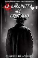 Ebook La barchetta di cristallo - Commissario De Vincenzi di Angelis Augusto De edito da F.Mazzola