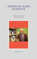 Ebook Timon og hans eventyr di Dietmar Dressel edito da Books on Demand
