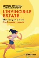 Ebook L’invincibile estate di Claudio Donatelli, Annalisa Nicastro edito da Rubbettino Editore