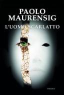 Ebook L'uomo scarlatto di Paolo Maurensig edito da Edizioni Theoria