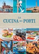 Ebook La cucina dei porti di AA.VV. edito da Edizioni Gribaudo