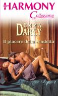 Ebook Il piacere della vendetta di Emma Darcy edito da HarperCollins Italia