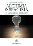Ebook Alchimia & Spagiria di Joseph Cannillo edito da Anima Edizioni