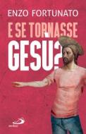 Ebook E se tornasse Gesù? di Fortunato Enzo edito da San Paolo Edizioni