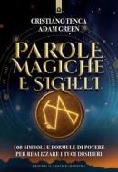 Ebook Parole magiche e sigilli di Cristiano Tenca, Adam Green edito da Edizioni Il Punto d'incontro