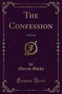 Ebook The Confession di Maxim Gorky edito da Forgotten Books