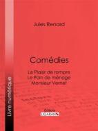 Ebook Comédies di Ligaran, Jules Renard edito da Ligaran