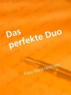 Ebook Das perfekte Duo di Franz Maria Heilmann edito da Books on Demand