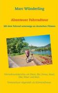 Ebook Abenteuer Fahrradtour di Marc Wünderling edito da Books on Demand