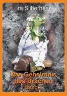 Ebook Das Geheimnis des Drachen di Ira Silberhaar edito da Books on Demand