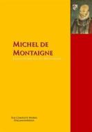 Ebook Essays of Michel de Montaigne di Michel de Montaigne edito da PergamonMedia