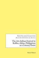 Ebook The Ati-Atihan Festival in Kalibo, Aklan, Philippines as a Literary Event di Nedy Salaber-Coldovero, Augusto Antonio A. Aguila edito da Books on Demand