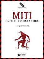 Ebook Miti greci e di Roma antica di Cerinotti Angela edito da Giunti