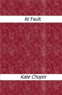 Ebook At Fault di Kate Chopin edito da Kate Chopin